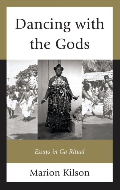 Book cover of: Dancing with the Gods. By: Marion Kilson