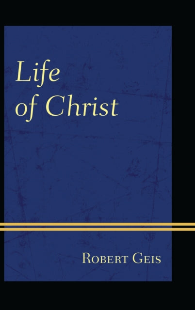 Book cover of: Life of Christ. By: Chrysostomos Robert Geis