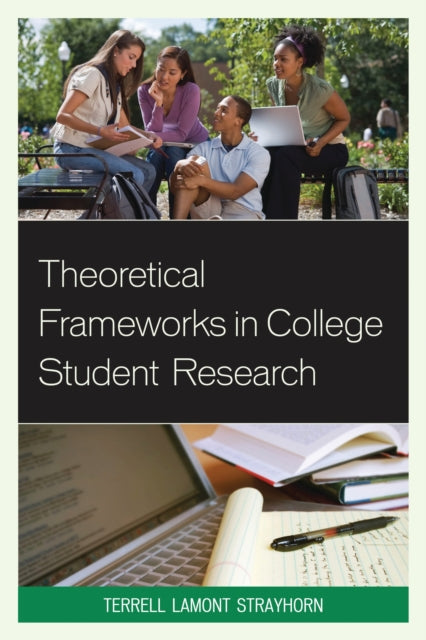 Book cover of: Theoretical Frameworks in College Student Research. By: Terrell Lamont Strayhorn