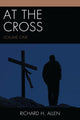 Book cover of: At the Cross. By: Richard H. Allen