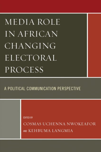 Book cover of: Media Role in African Changing Electoral Process