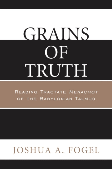 Book cover of: Grains of Truth. By: Joshua A. Fogel