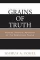 Book cover of: Grains of Truth. By: Joshua A. Fogel
