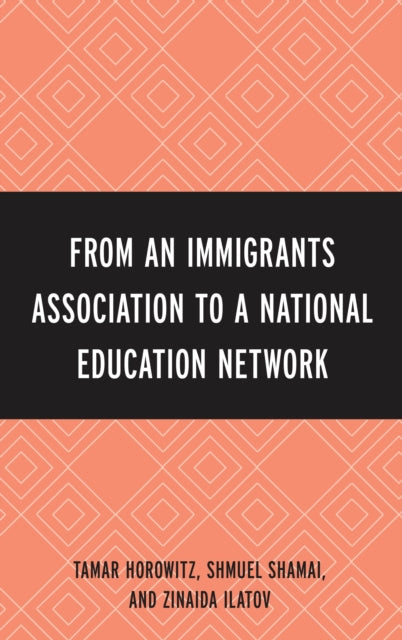 Book cover of: From an Immigrant Association to a National Education Network. By: Tamar Horowitz