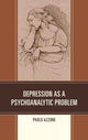 Book cover of: Depression as a Psychoanalytic Problem. By: Paolo Azzone