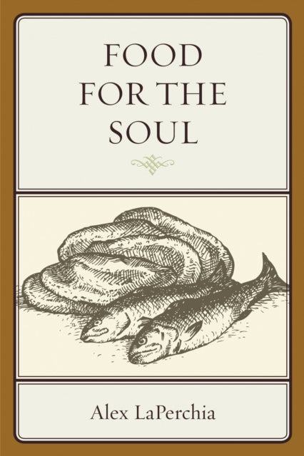Book cover of: Food for the Soul. By: Alex Laperchia