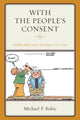 Book cover of: With the People’s Consent. By: Michael Peter Bobic
