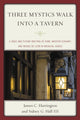 Book cover of: Three Mystics Walk into a Tavern. By: James C. Harrington