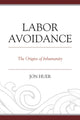 Book cover of: Labor Avoidance. By: Jon Huer