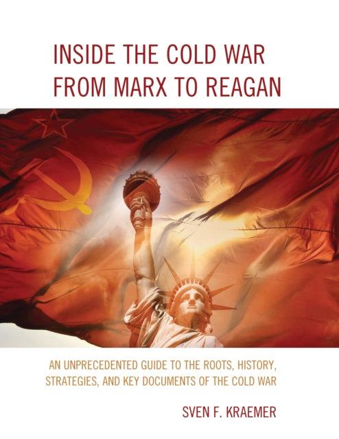 Book cover of: Inside the Cold War From Marx to Reagan. By: Sven F. Kraemer