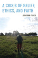 Book cover of: Crisis of Belief, Ethics, and Faith. By: Jonathan Finch