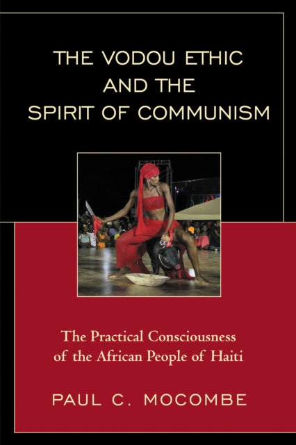 Book cover of: Vodou Ethic and the Spirit of Communism. By: Paul C. Mocombe