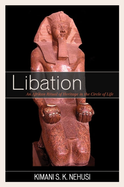 Book cover of: Libation. By: Kimani S. K. Nehusi