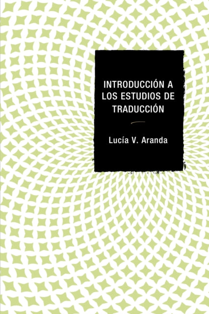 Book cover of: Introduccion a los estudios de traduccion. By: Lucía V. Aranda