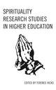 Book cover of: Spirituality Research Studies in Higher Education. By: Terence Hicks