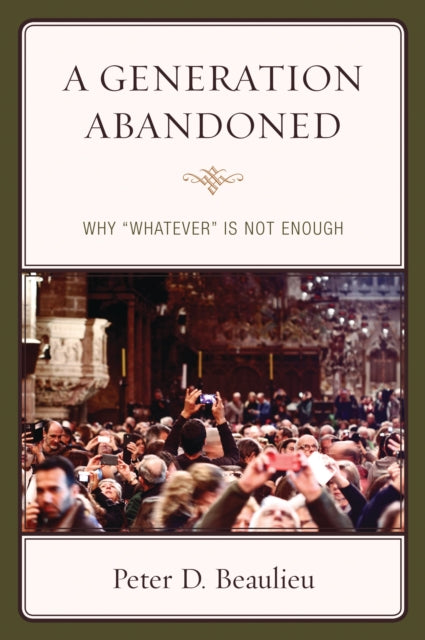 Book cover of: Generation Abandoned. By: Peter D. Beaulieu