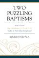 Book cover of: Two Puzzling Baptisms. By: Roger David Aus