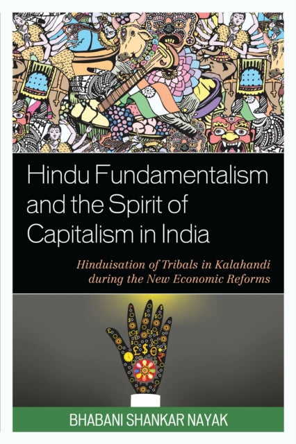 Book cover of: Hindu Fundamentalism and the Spirit of Capitalism in India. By: Bhabani Shankar Nayak
