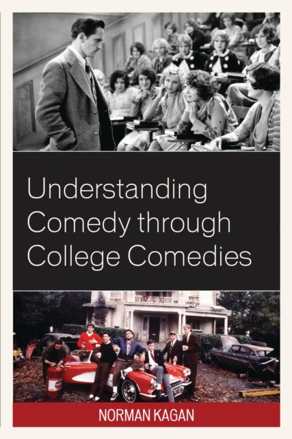 Book cover of: Understanding Comedy through College Comedies. By: Norman Kagan