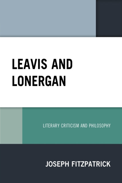 Book cover of: Leavis and Lonergan. By: Joseph Fitzpatrick