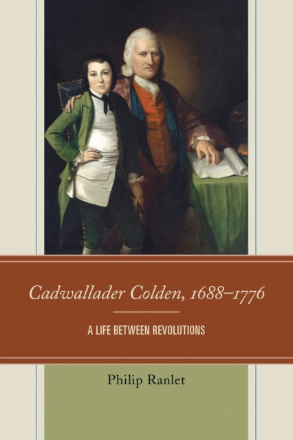 Book cover of: Cadwallader Colden, 1688–1776. By: Philip Ranlet