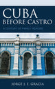 Book cover of: Cuba before Castro. By: Jorge J. E. GRACIA