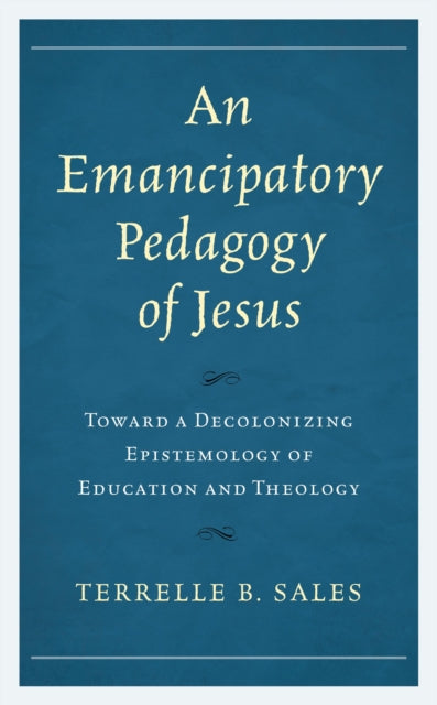 Book cover of: Emancipatory Pedagogy of Jesus. By: Terrelle B. Sales