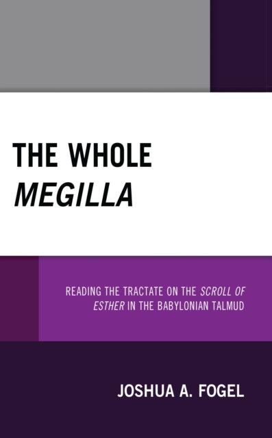 Book cover of: Whole Megilla. By: Joshua A. Fogel