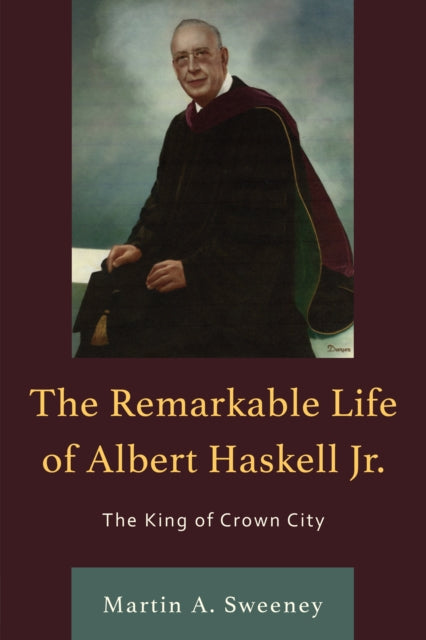 Book cover of: Remarkable Life of Albert Haskell, Jr.. By: Martin A. Sweeney