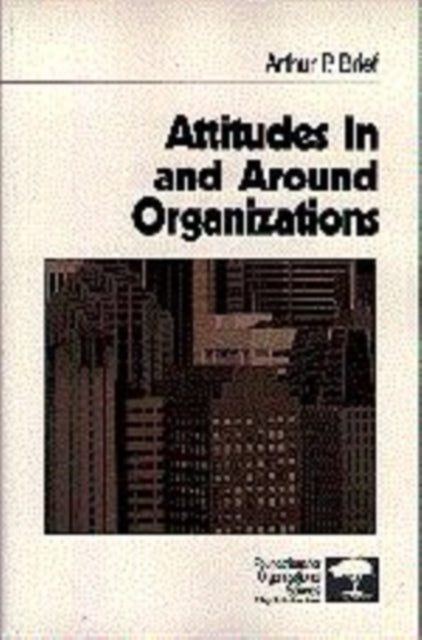Book cover of: Attitudes In and Around Organizations