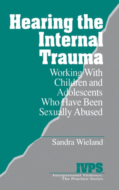 Book cover of: Hearing the Internal Trauma. By: Sandra Wieland