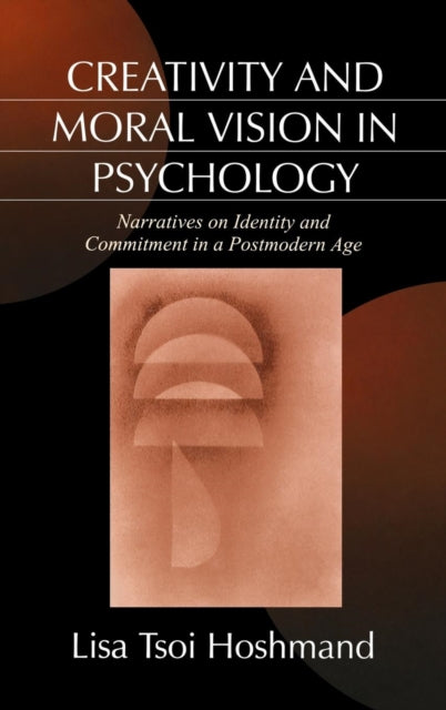 Book cover of: Creativity and Moral Vision in Psychology. By: Lisa T.  (Tsoi) Hoshmand
