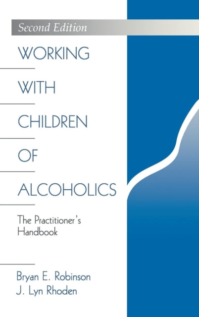 Book cover of: Working with Children of Alcoholics. By: Bryan E. Robinson