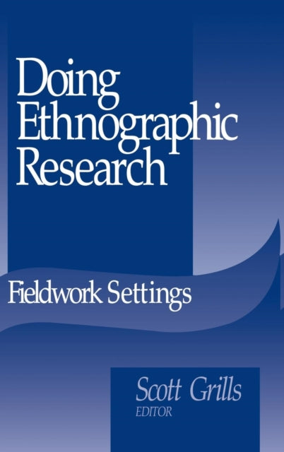 Book cover of: Doing Ethnographic Research. By: Scott Grills