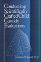 Book cover of: Conducting Scientifically Crafted Child Custody Evaluations