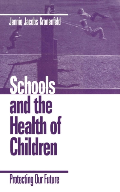Book cover of: Schools and the Health of Children. By: Jennie Jacobs Kronenfeld