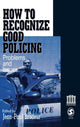 Book cover of: How To Recognize Good Policing. By: Jean-Paul Brodeur