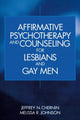 Book cover of: Affirmative Psychotherapy and Counseling for Lesbians and Gay Men. By: Jeffrey N. Chernin