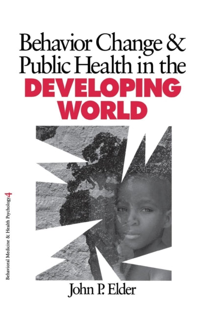Book cover of: Behavior Change and Public Health in the Developing World. By: John P. Elder