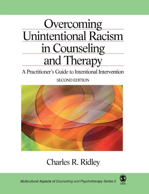 Book cover of: Overcoming Unintentional Racism in Counseling and Therapy. By: Charles R. Ridley