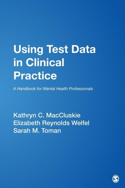 Book cover of: Using Test Data in Clinical Practice. By: Kathryn C. MacCluskie