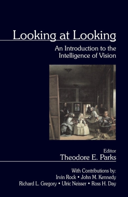 Book cover of: Looking at Looking. By: Theodore E. Parks