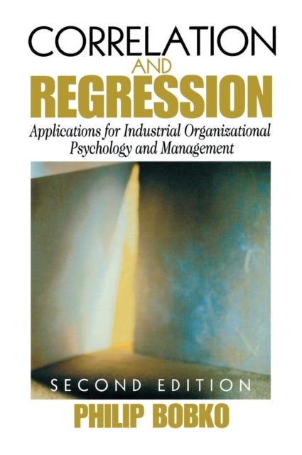 Book cover of: Correlation and Regression. By: Philip Bobko