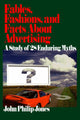 Book cover of: Fables, Fashions, and Facts About Advertising. By: John Philip Jones