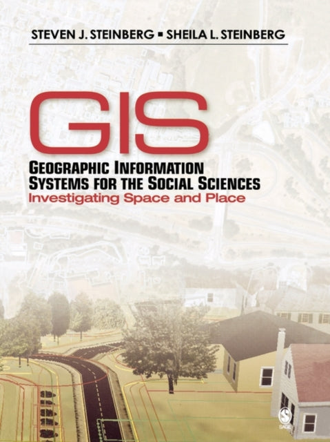 Book cover of: Geographic Information Systems for the Social Sciences. By: Steven J. Steinberg