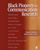 Book cover of: Black Pioneers in Communication Research
