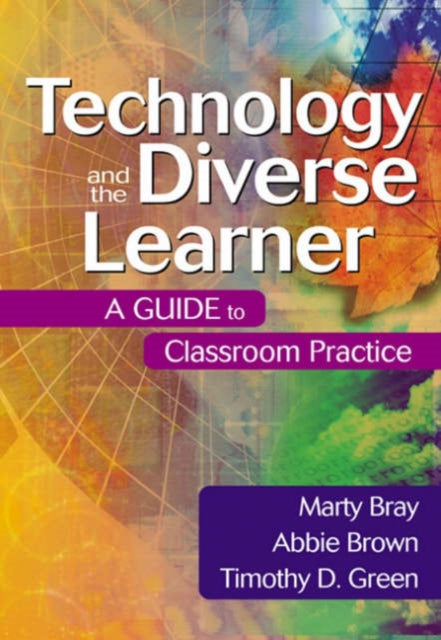 Book cover of: Technology and the Diverse Learner. By: Marty Bray