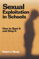 Book cover of: Sexual Exploitation in Schools. By: Robert J. Shoop