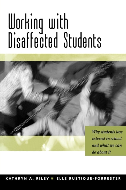 Book cover of: Working with Disaffected Students. By: Kathryn Riley