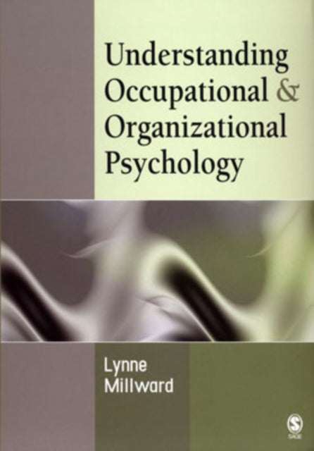 Book cover of: Understanding Occupational & Organizational Psychology